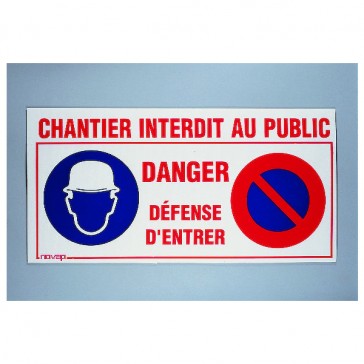 Panneau de signalisation INTERDICTION DE CHANTIER - 800 x 400 mm